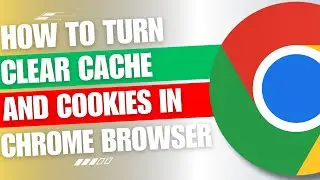 How to Clear Cache in Google Chrome - Delete Browser Cache and Cookies [Tutorial]