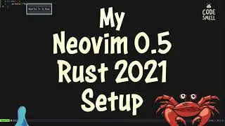 My Neovim 0.5 Rust 2021 Setup 🦀 ⚙️