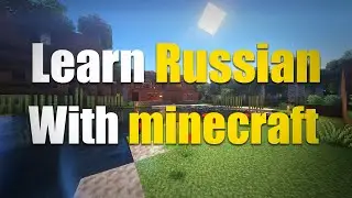 Learn Russian With Minecraft! Fun Verbs Lesson for Beginners (A1-A2)