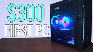 Building My First PC - $300 Project