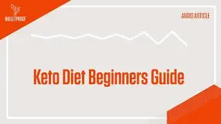 Keto Diet for Beginners: Your Complete Guide - Audio Article | Bulletproof