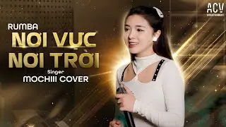 NƠI VỰC NƠI TRỜI RUMBA - LÊ BẢO BÌNH x MOCHIII COVER | Khi Tương Lai Mơ Hồ Đầy Ô Trống...