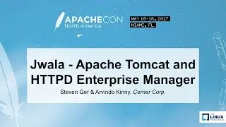 Jwala - Apache Tomcat and HTTPD Enterprise Manager - Steven Ger & Arvindo Kinny, Cerner Corp.