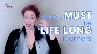 Singers MUST be Life Long Learners