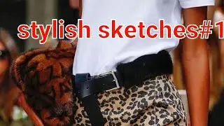 stylish sketches#1