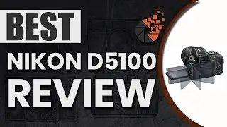 Nikon D5100 Review 📷: The Ultimate Beginner’s Buyer Guide | Digital Camera-HQ