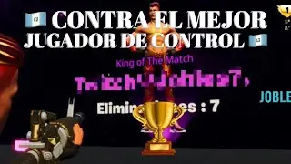 CONTRA EL MEJOR JUGADOR DE CONTROL de Guate?