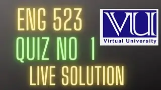 ENG 523/QUIZ NO 1 /LIVE SOLUTION /fall 2022 