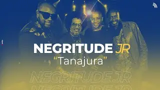 Negritude Junior | Tanajura (ONErpm Estúdio)