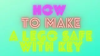 How to Make a Lego Safe with Key