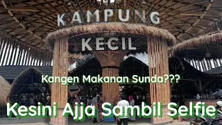 KAMPUNG KECIL CILEUNGSI | Makan Sambil Foto Selfie Itu Pasti | Virtual Tour