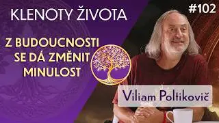 Viliam Poltikovič: Objevování světů viditelných i neviditelných | Klenoty života