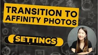 Transition to Affinity Photos - Settings and Interface - The Initial Setup