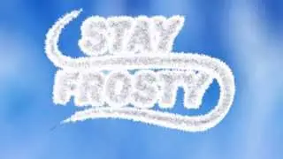 Stay Frosty