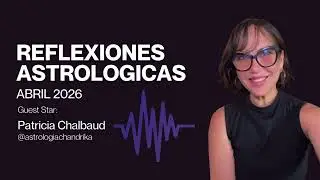 Abril 2026 ✨ El mes que cambia el rumbo · Reflexiones Astrológicas Chandrika