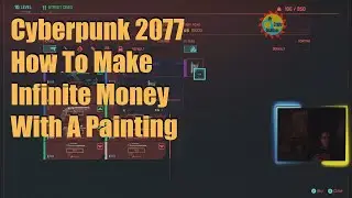 Cyberpunk 2077 How To Make Infinite Money With A Painting (PATCHED)