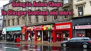 Visiting Anime shops in Glasgow and more! @TokyoToysUK