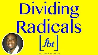 Dividing Radical Expressions & Rationalizing the Denominator [fbt]