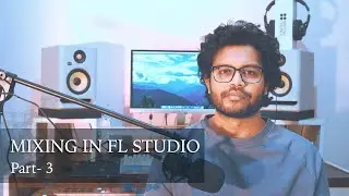 Mixing in FL Studio Part- 3 | Bangla Tutorial