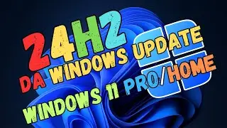 Come forzare l'Aggiornamento 24H2 in Windows Update per Windows 11 PRO e HOME
