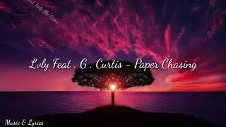 Lvly Feat . G . Curtis - Paper Chasing (Lyrics)
