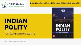 Indian Polity Part 1.1 : Historical Background Contd. | DARS Online