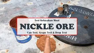 Test Kelayakan Muat NICKLE ORE || CAN Test, GRASP Test, DROP Test.