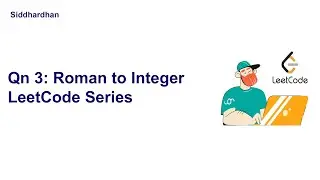 LeetCode Question 3 - Roman to Integer | LeetCode Series | Python