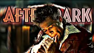 Tyler Durden - After Dark | Fight Club Edit