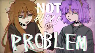 not my problem - meme (fw)