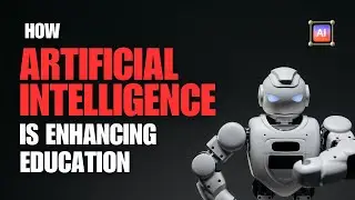 HOW AI IS ENHANCING EDUCATION