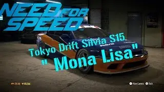 Need For Speed 2015 Car Bulids: Mona Lisa S15  (Fast and the Furious Tokyo Drift)