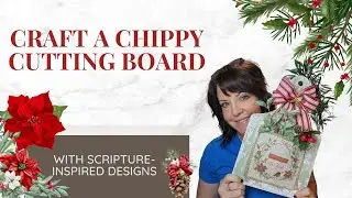 Farmhouse Flair: Craft a Chippy Cutting Board with Scripture-Inspired Designs