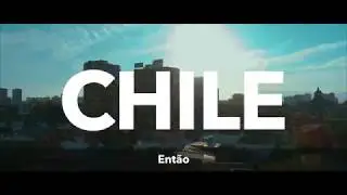 CHILE - FALTAM POUCOS DIAS!
