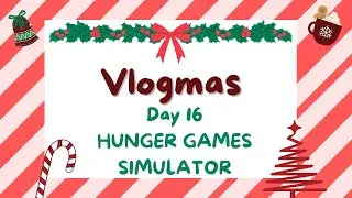 VLOGMAS DAY 16 | Hunger Games Simulator!!!