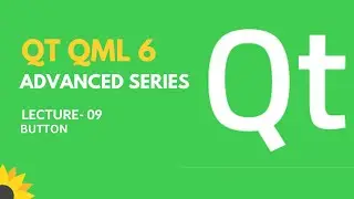 QT QML 6 Advanced Series | Lecture 9 | Button