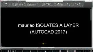 maurieo ISOLATES A LAYER AUTOCAD 2017