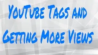 YouTube Tags and Getting More Views | 2017 Urdu/Hindi