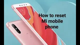 How to reset Mi mobile? | Mobile reset kaise kare? #reset #mobile #redmi #redmiy2 #subscribe