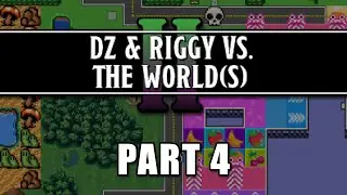 DZ & Riggy vs. the Worlds 2 - Part 4