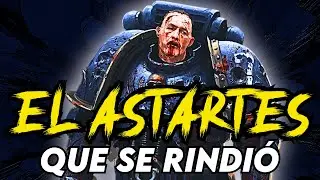 El ASTARTES que se RINDIÓ | Warhammer 40k