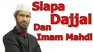 Siapa DAJJAL Dan IMAM MAHDI Yang Sebenar?? Dr Zakir Naik Malay Subtitle