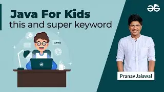 Java For Kids | this and super keyword