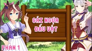 【Umamusume Vietsub】Gái Ngựa Đấu Vật - Phần 1