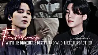 Forced Marriage With His Brother's Bestfriend Who Liked his brother 🍂 Yoonmin One-shot 🍂Yg day sp.