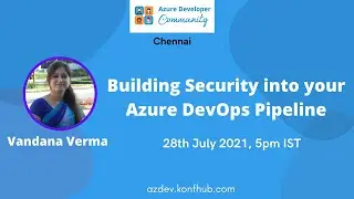 Building Security into your Azure DevOps Pipeline by Vandana Verma | Azure Developer Community TN
