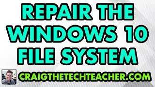 How To Verify And Repair The Windows 10 File System (2022)
