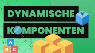 Dynamische Komponenten mit dem component Tag | Vue.js in a Nutshell