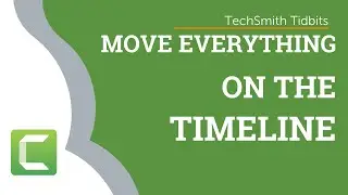 Move Everything on the Camtasia Timeline and Keep It In Sync