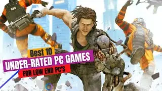 Top 10 Best Under-Rated PC Games For Low End PC's | Must Try | 2/4 GB RAM Games | No Graphics Card